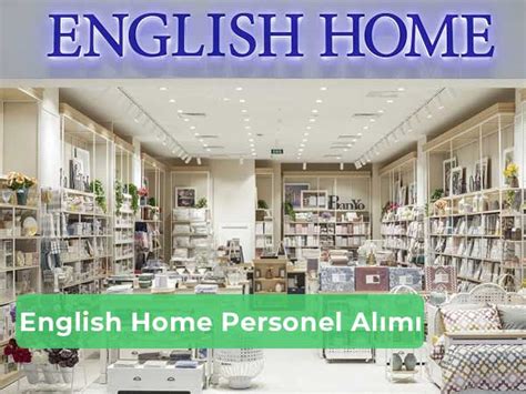 English Home İş İlanları ve Personel Alımı 2024